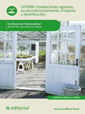 cover image of Instalaciones agrarias, su acondicionamiento, limpieza y desinfección. AGAU0108